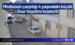 Minibüsün çarptığı 4 yaşındaki küçük Onur hayatını kaybetti