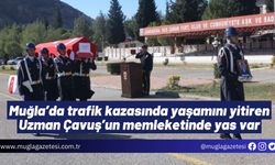 Muğla’da trafik kazasında yaşamını yitiren Uzman Çavuş’un memleketinde yas var