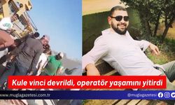 Kule vinci devrildi, operatör yaşamını yitirdi