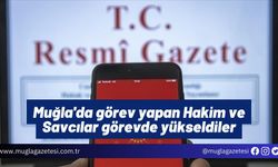 Muğla'da görev yapan Hakim ve Savcılar görevde yükseldiler