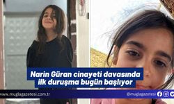 Narin Güran cinayeti davasında ilk duruşma bugün başlıyor