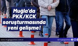 Muğla'da PKK/KCK soruşturmasında yeni gelişme!