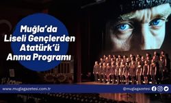 Muğla’da Liseli Gençlerden Atatürk’ü Anma Programı