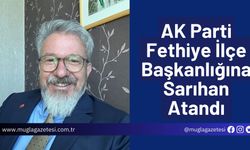 AK Parti Fethiye İlçe Başkanlığına Sarıhan Atandı