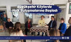 Büyükşehir Köylerde Halk Buluşmalarına Başladı