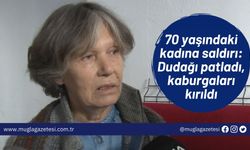 70 yaşındaki kadına saldırı: Dudağı patladı, kaburgaları kırıldı