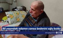 90 yaşındaki adamın cansız bedenini oğlu buldu