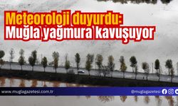 Meteoroloji duyurdu: Muğla yağmura kavuşuyor