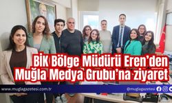 BİK Bölge Müdürü Eren’den Muğla Medya Grubu’na ziyaret