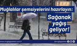 Muğlalılar şemsiyelerini hazırlayın: Sağanak yağış geliyor!