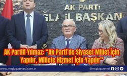 AK Partili Yılmaz: “Ak Parti’de Siyaset Millet İçin Yapılır, Millete Hizmet İçin Yapılır”