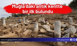 Muğla'daki antik kentte bir ilk bulundu