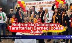 Bodrum'da Galatasaray Taraftarları Derneği Lokali Açıldı