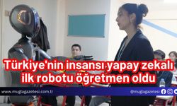 Türkiye'nin insansı yapay zekalı ilk robotu öğretmen oldu