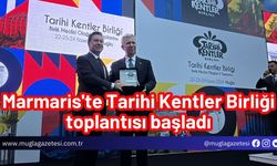 Marmaris'te Tarihi Kentler Birliği toplantısı başladı