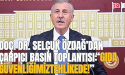 Doç. Dr. Selçuk Özdağ’dan Çarpıcı Basın Toplantısı: “Gıda Güvenliğimiz  Tehlikede!