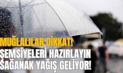 MUĞLALILAR DİKKAT! ŞEMSİYELERİ HAZIRLAYIN SAĞANAK YAĞIŞ GELİYOR!