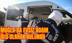 MUĞLA’DA EVSİZ ADAM ÖLÜ OLARAK BULUNDU