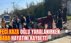 FECİ KAZA OĞLU YARALANIRKEN BABA HAYATINI KAYBETTİ