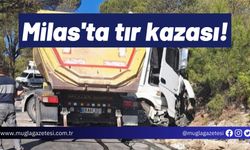 Milas'ta tır kazası!