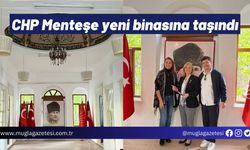 CHP Menteşe yeni binasına taşındı