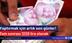 Yaptırmak için artık son günler! Zam sonrası 1220 lira olacak