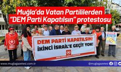 Muğla’da Vatan Partililerden “DEM Parti Kapatılsın” protestosu