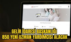 GELİR İDARESİ BAŞKANLIĞI 850 YENİ UZMAN YARDIMCISI ALACAK