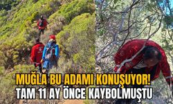 MUĞLA BU ADAMI KONUŞUYOR! TAM 11 AY ÖNCE KAYBOLMUŞTU