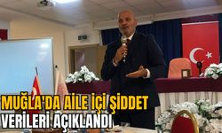 MUĞLA'DA AİLE İÇİ ŞİDDET VERİLERİ AÇIKLANDI