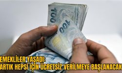 EMEKLİLER YAŞADI: ARTIK HEPSİ İÇİN ÜCRETSİZ VERİLMEYE BAŞLANACAK