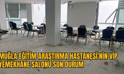 MUĞLA EĞİTİM ARAŞTIRMA HASTANESİ'NİN VİP YEMEKHANE SALONU SON DURUM