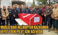 MUĞLA'DAKİ HELİKOPTER KAZASINDA VEFAT EDEN PİLOT İÇİN ACI VEDA