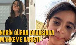 NARİN GÜRAN DAVASINDA MAHKEME KARIŞTI