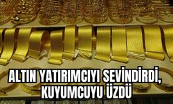 ALTIN YATIRIMCIYI SEVİNDİRDİ, KUYUMCUYU ÜZDÜ