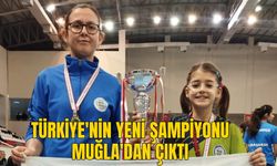 TÜRKİYE'NİN YENİ ŞAMPİYONU MUĞLA'DAN ÇIKTI