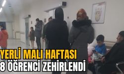 YERLİ MALI HAFTASI: 8 ÖĞRENCİ ZEHİRLENDİ