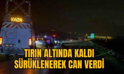 TIRIN ALTINDA KALDI: SÜRÜKLENEREK CAN VERDİ