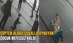 ÇÖPTEN ALDIĞI ÇUVALLA OYNAYAN ÇOCUK NEFESSİZ KALDI