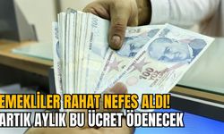 EMEKLİLER RAHAT NEFES ALDI! ARTIK AYLIK BU ÜCRET ÖDENECEK