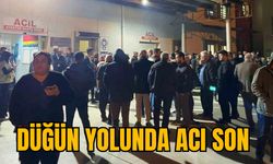 DÜĞÜN YOLUNDA ACI SON