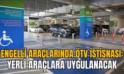 ENGELLİ ARAÇLARINDA ÖTV İSTİSNASI YERLİ ARAÇLARA UYGULANACAK