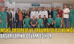 MSKÜ ORTOPEDİ VE TRAVMATOLOJİ KLİNİĞİ BAŞARILARINA DEVAM EDİYOR