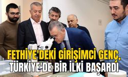 FETHİYE'DEKİ GİRİŞİMCİ GENÇ, TÜRKİYE'DE BİR İLKİ BAŞARDI