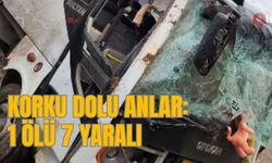 KORKU DOLU ANLAR: 1 ÖLÜ 7 YARALI