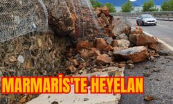 MARMARİS'TE HEYELAN