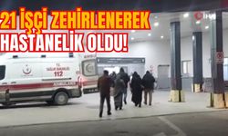 21 İŞÇİ ZEHİRLENEREK HASTANELİK OLDU!