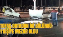 TOFAŞ ORTADAN İKİ BÖLÜNDÜ: 1 KİŞİYE MEZAR OLDU