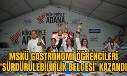 MSKÜ GASTRONOMİ ÖĞRENCİLERİ ‘SÜRDÜRÜLEBİLİRLİK BELGESİ’ KAZANDI