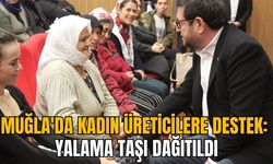 MUĞLA'DA KADIN ÜRETİCİLERE DESTEK: YALAMA TAŞI DAĞITILDI